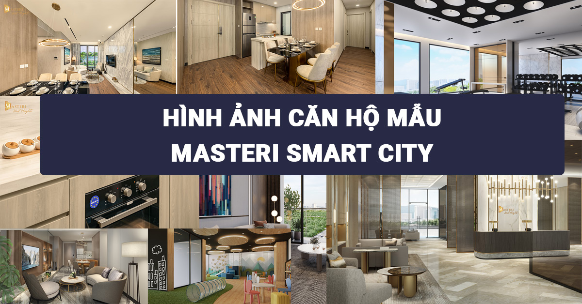 Hình ảnh thực tế căn hộ Masteri Smart City